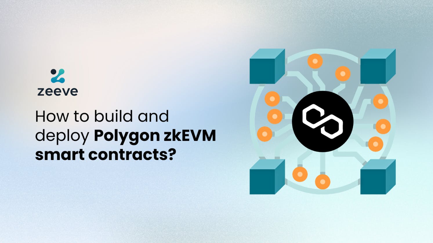 How to build and deploy a smart contract on Polygon zkEVM?