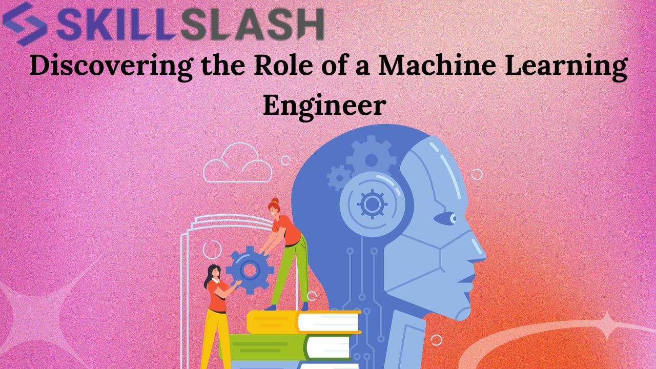 Discovering the Role of a Machine Learning Engineer