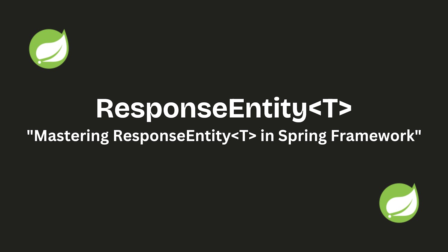 ResponseEntity<T> in Spring Framework