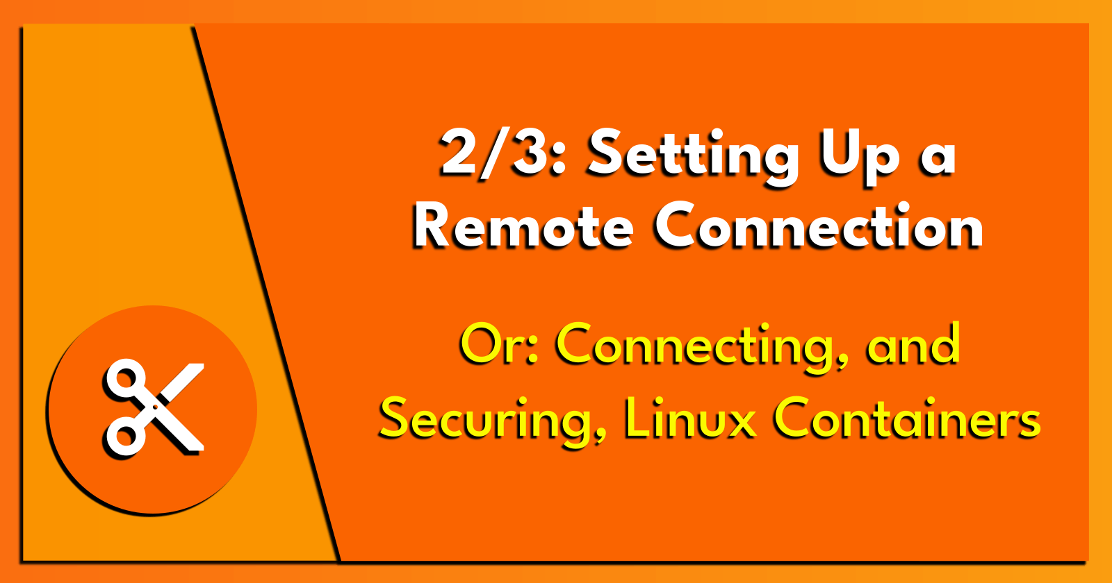 2/3: Setting Up a Remote Connection.