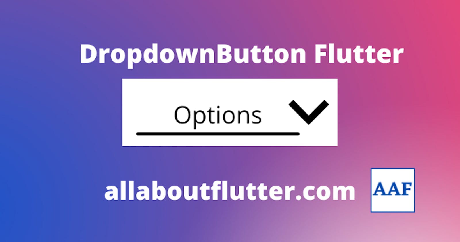 Create DropDown List in Flutter: DropdownButton Widget