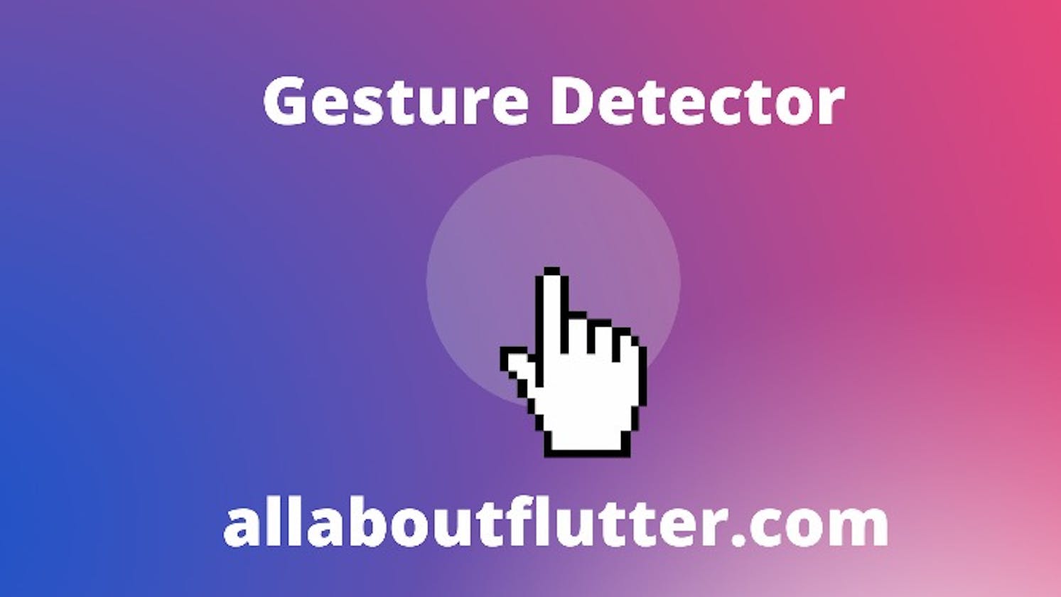 Gesture Detector in Flutter