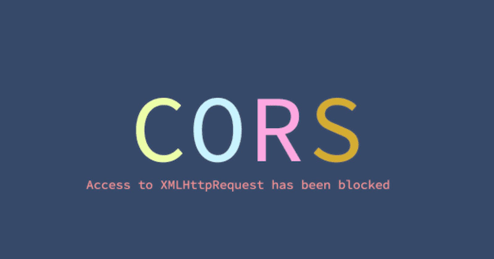 Understanding CORS Errors and How to Address Them