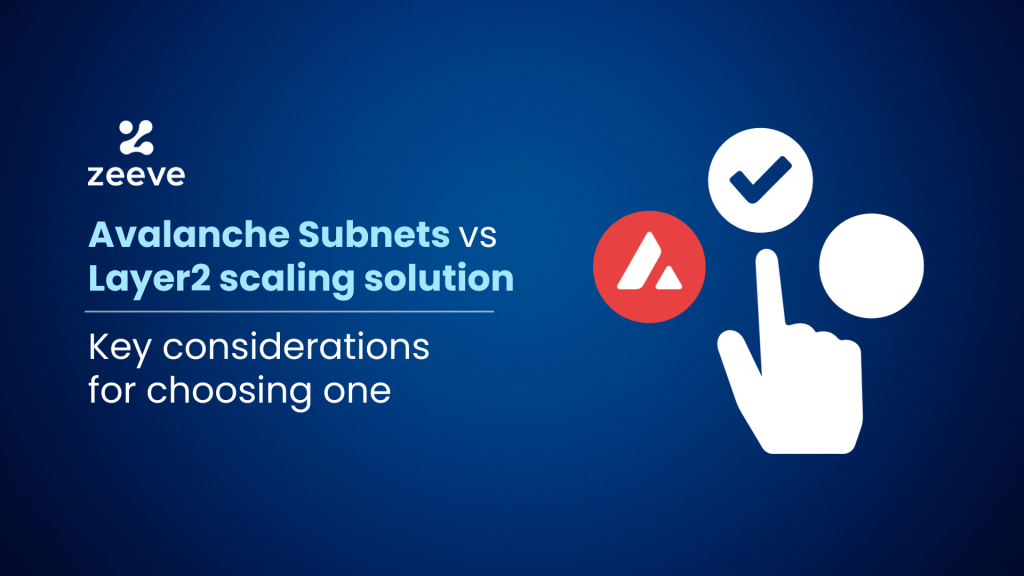 Avalanche Subnets vs Layer2 scaling solution— Key considerations for choosing one