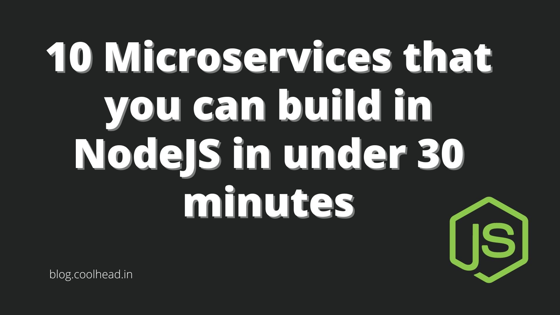 10 Microservices that you can build in NodeJS in under 30 minutes