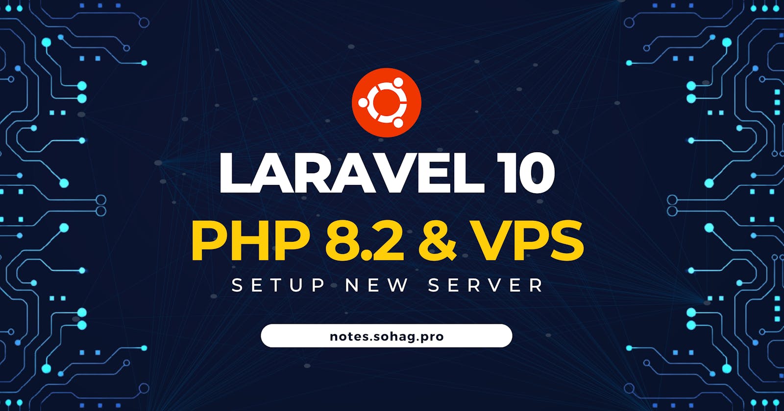 Step by Step Guide to Setting Up Your Ubuntu 22 VPS for Laravel 10 and PHP 8.2
