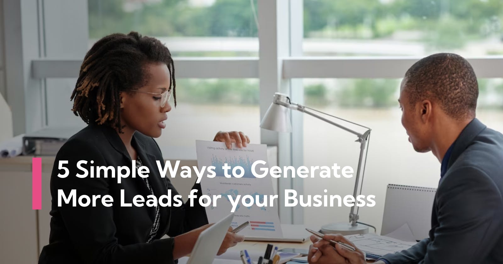 5 Simple Ways To Generate More Leads For Your Business