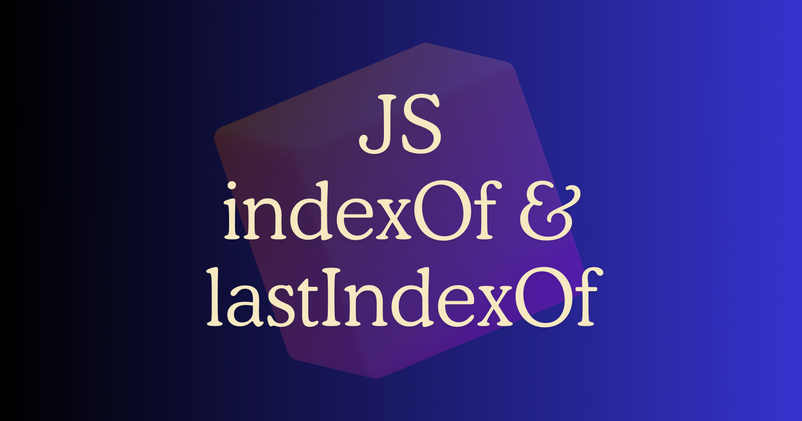 How to write JavaScript indexOf and lastIndexOf array methods from scratch