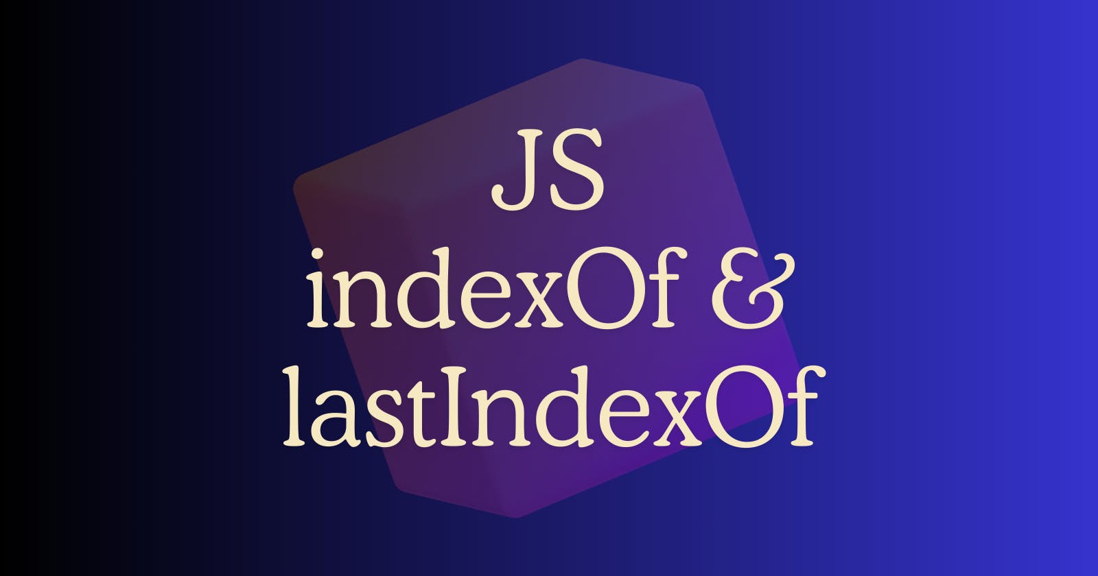 How to write JavaScript indexOf and lastIndexOf array methods from scratch