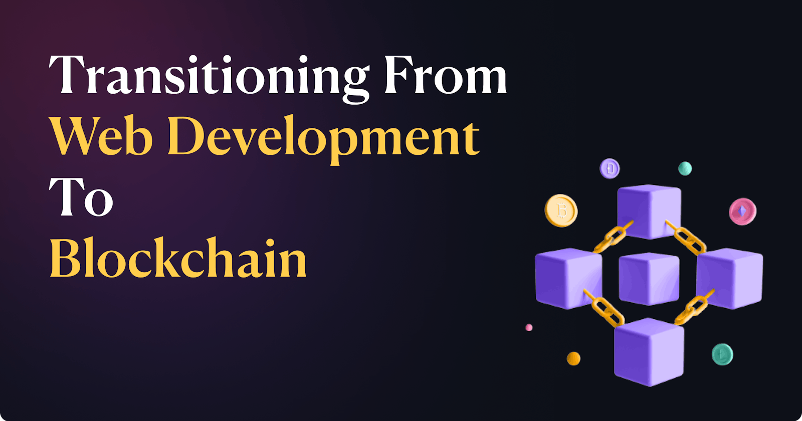 Transitioning from Web Development to Blockchain