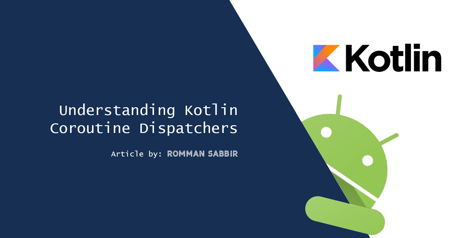 Understanding Kotlin Coroutine Dispatchers