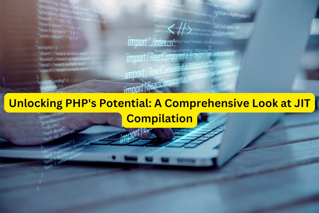 Unlocking PHP's Potential: A Comprehensive Look at JIT Compilation