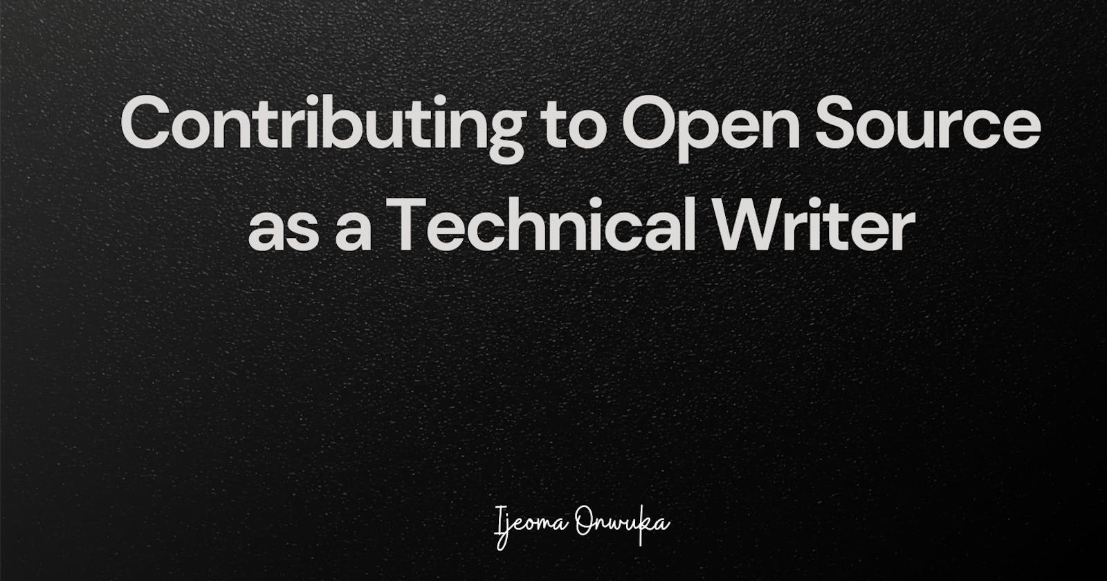 Contributing to Open Source as a Technical Writer