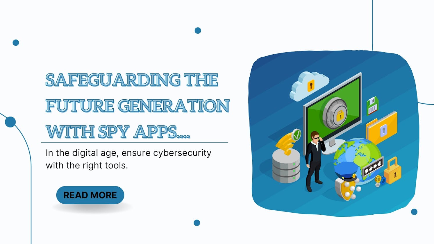 Safeguarding the Future Generation with Spy Apps
