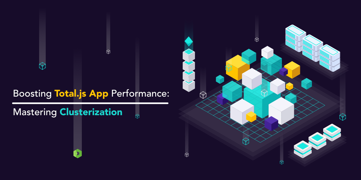 Boosting Total.js Application Performance: Mastering Clusterization