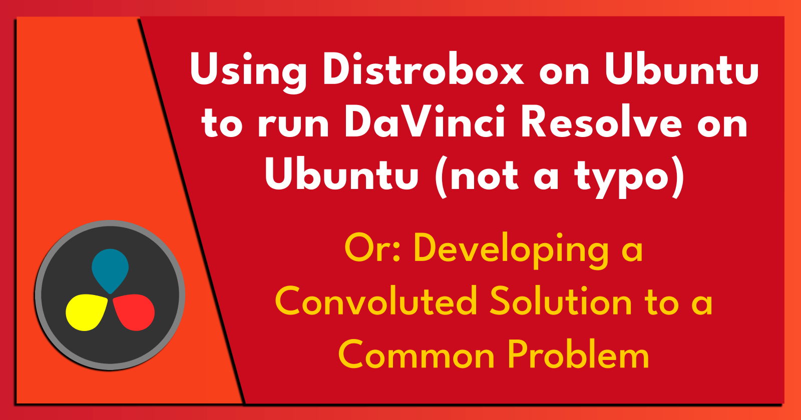 Using Distrobox on Ubuntu to run DaVinci Resolve on Ubuntu (not a typo).