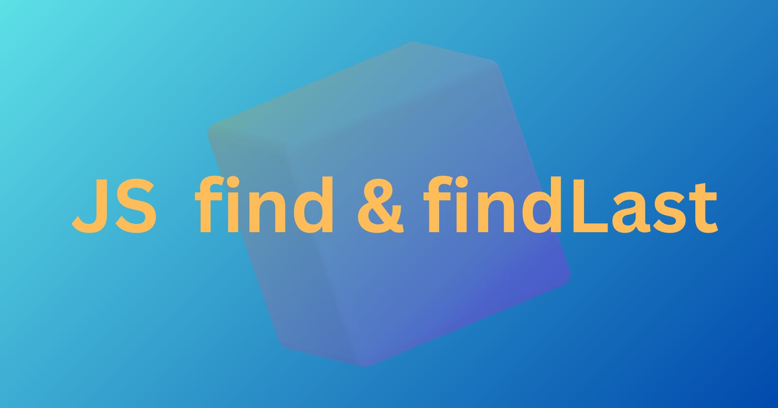 How to write JavaScript find and findLast from scratch