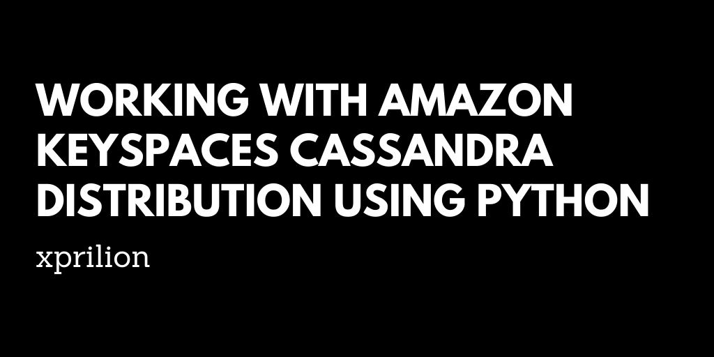 Working with Amazon Keyspaces Cassandra distribution using Python