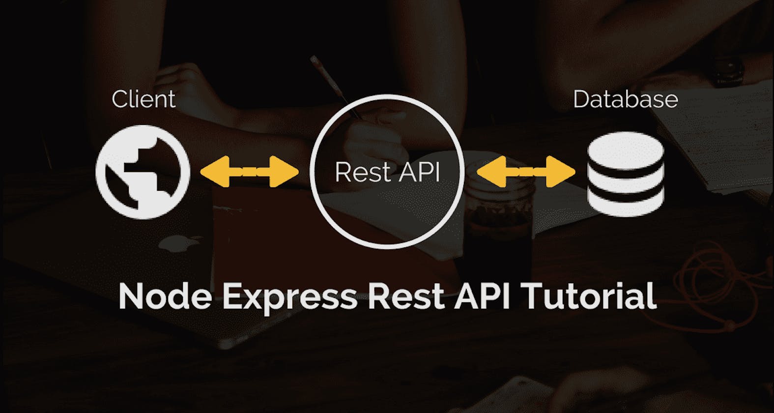 Ultimate Tutorial For Creating RESTful API with Node.js, Express, and MongoDB