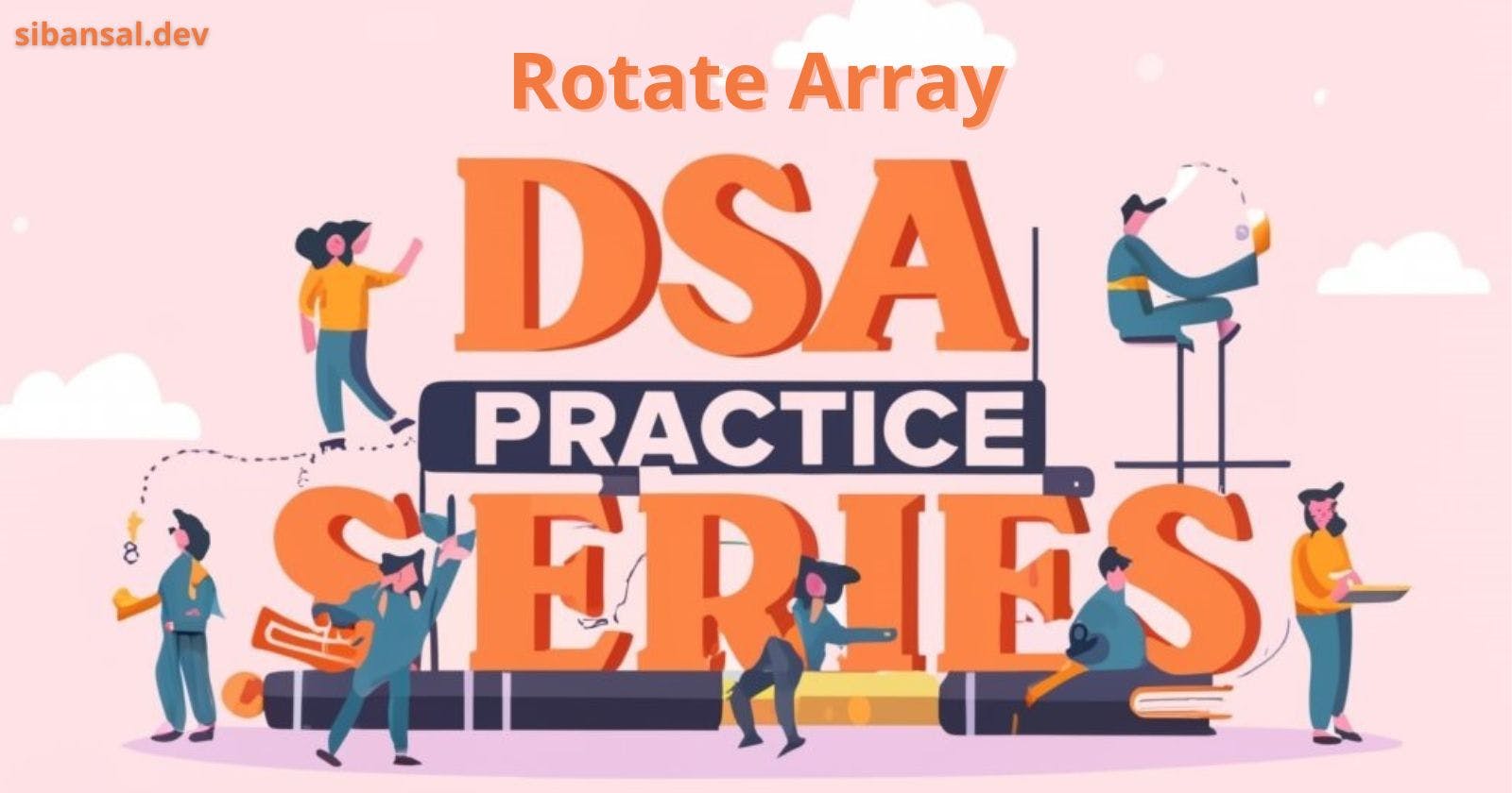 Explained and Solved: Rotate Array: DSA Problem
