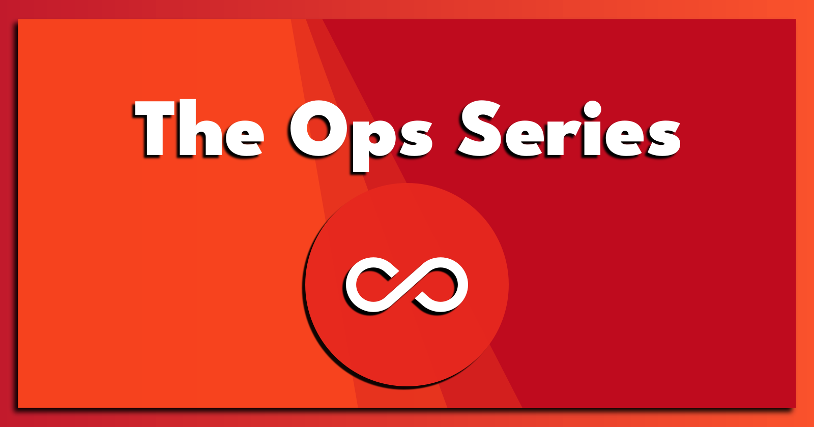 The Ops Series