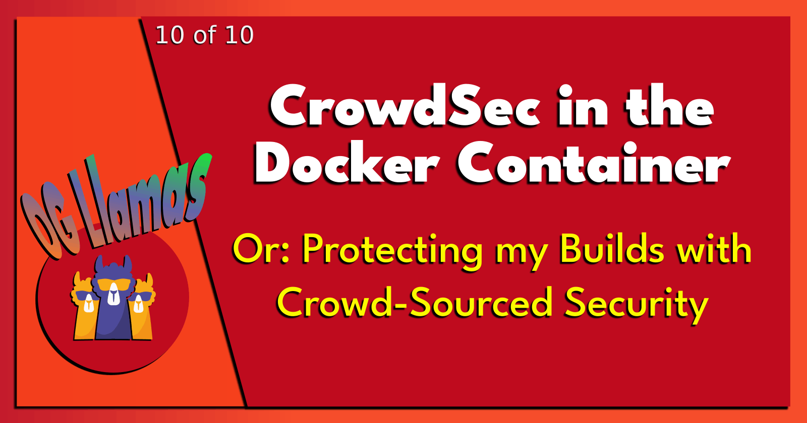 10 of 10: CrowdSec in the Docker Container.