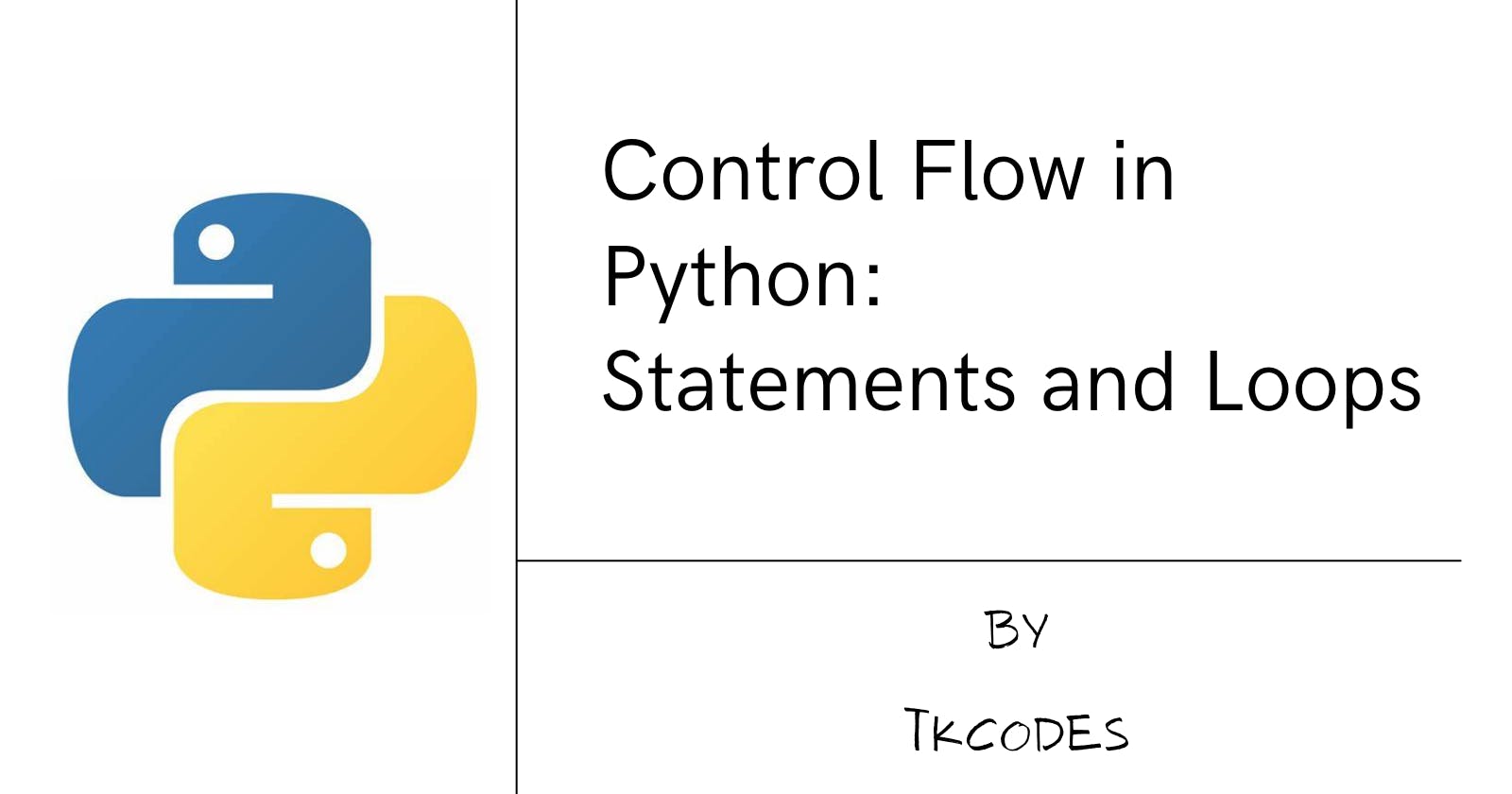 Control Flow in Python: Conditional Statements and Loops