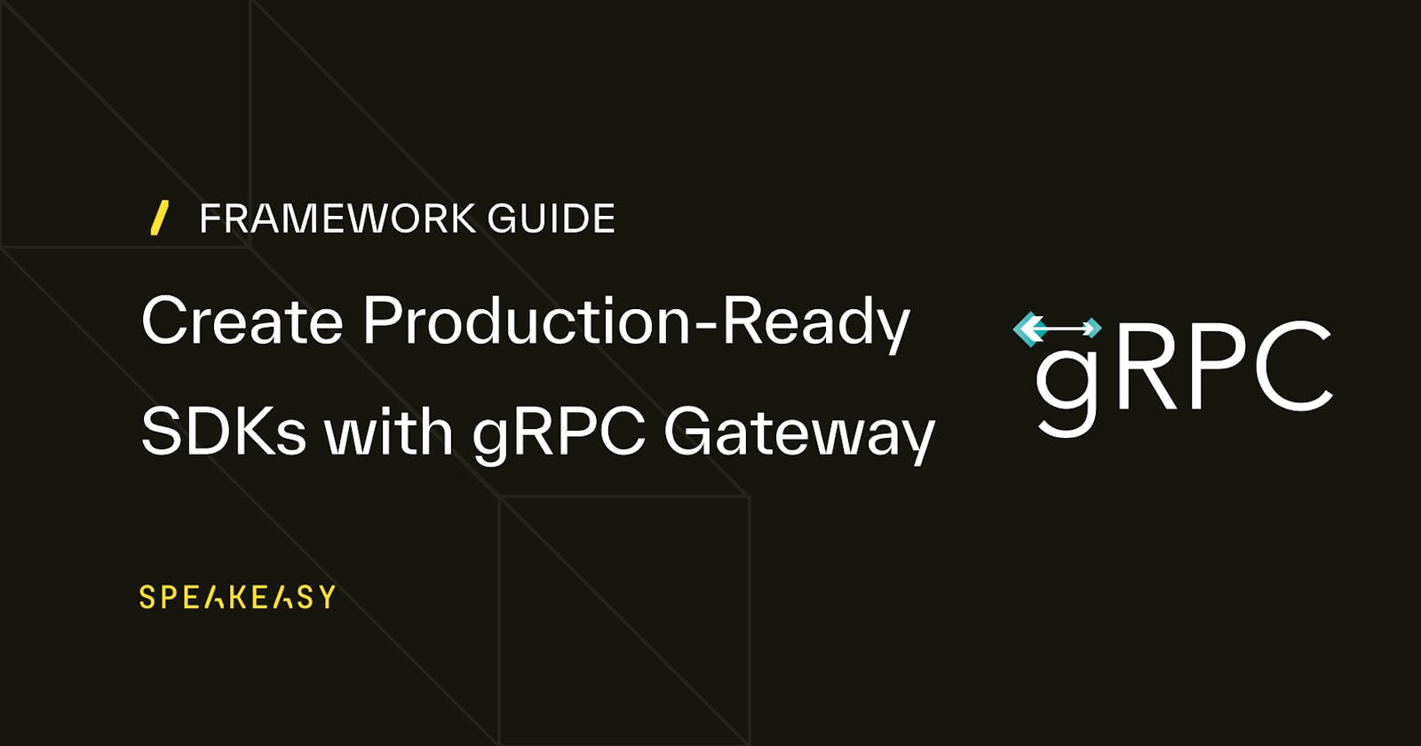 Create Production-Ready SDKs With gRPC Gateway