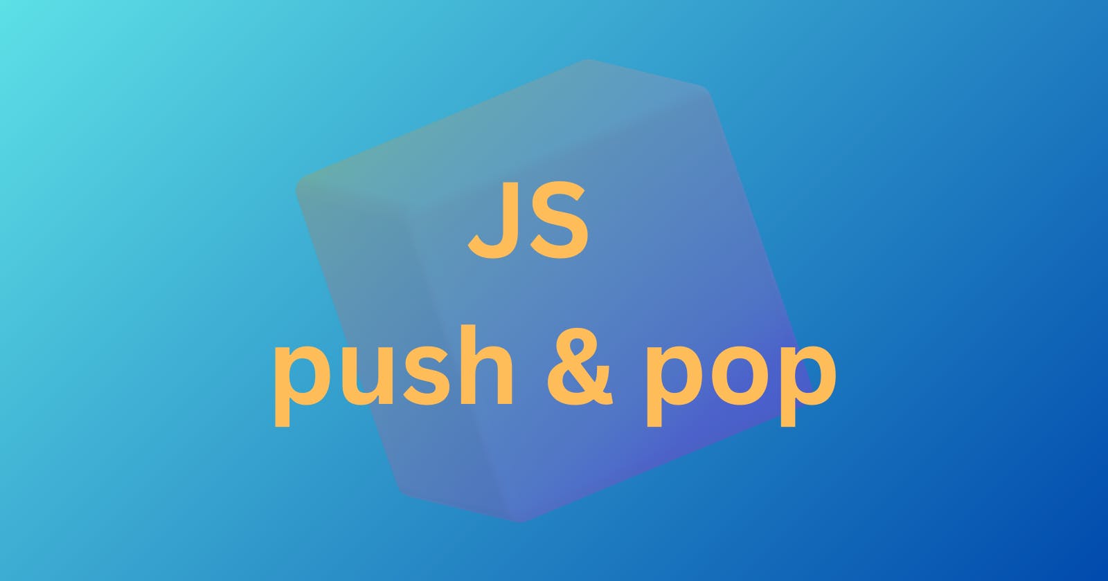 How to write JavaScript array methods push and pop from scratch