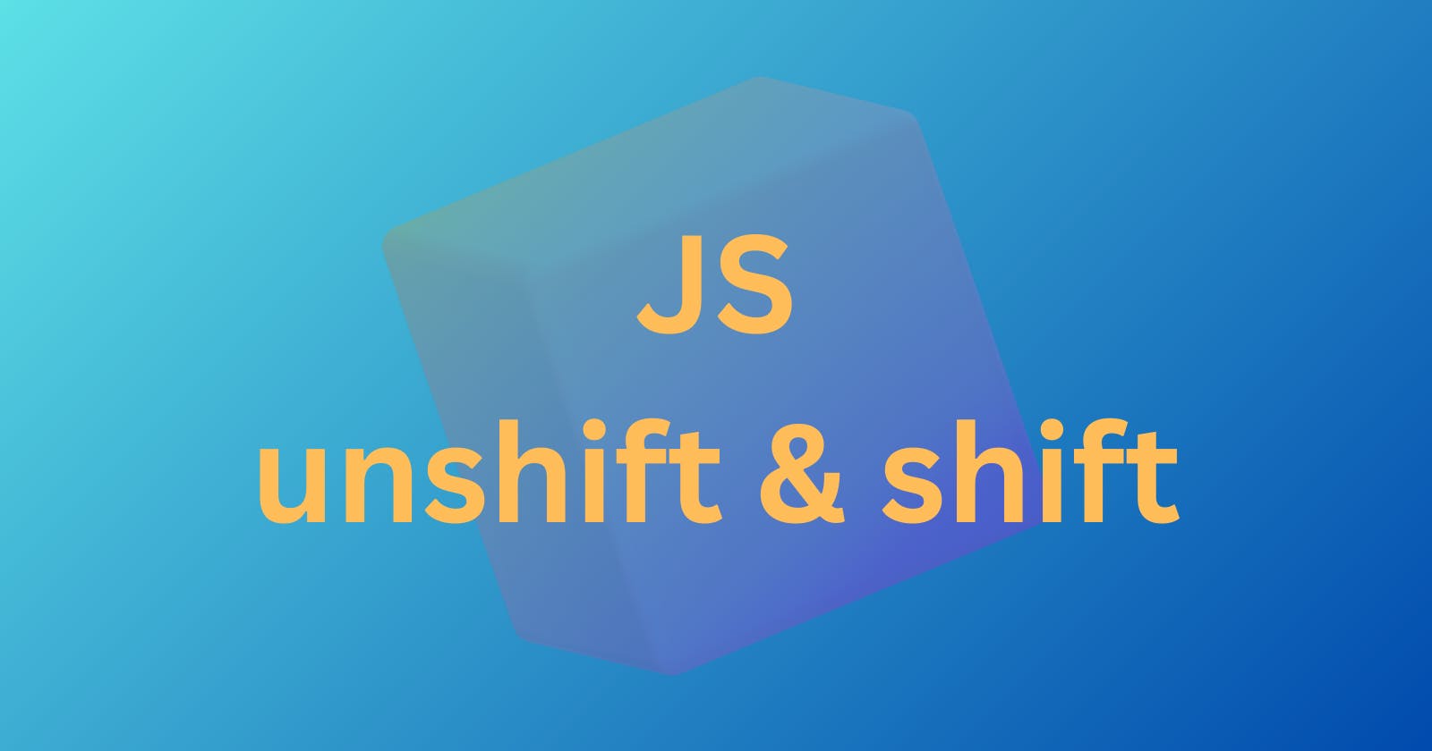 How to write JavaScript unshift and shift array methods from scratch