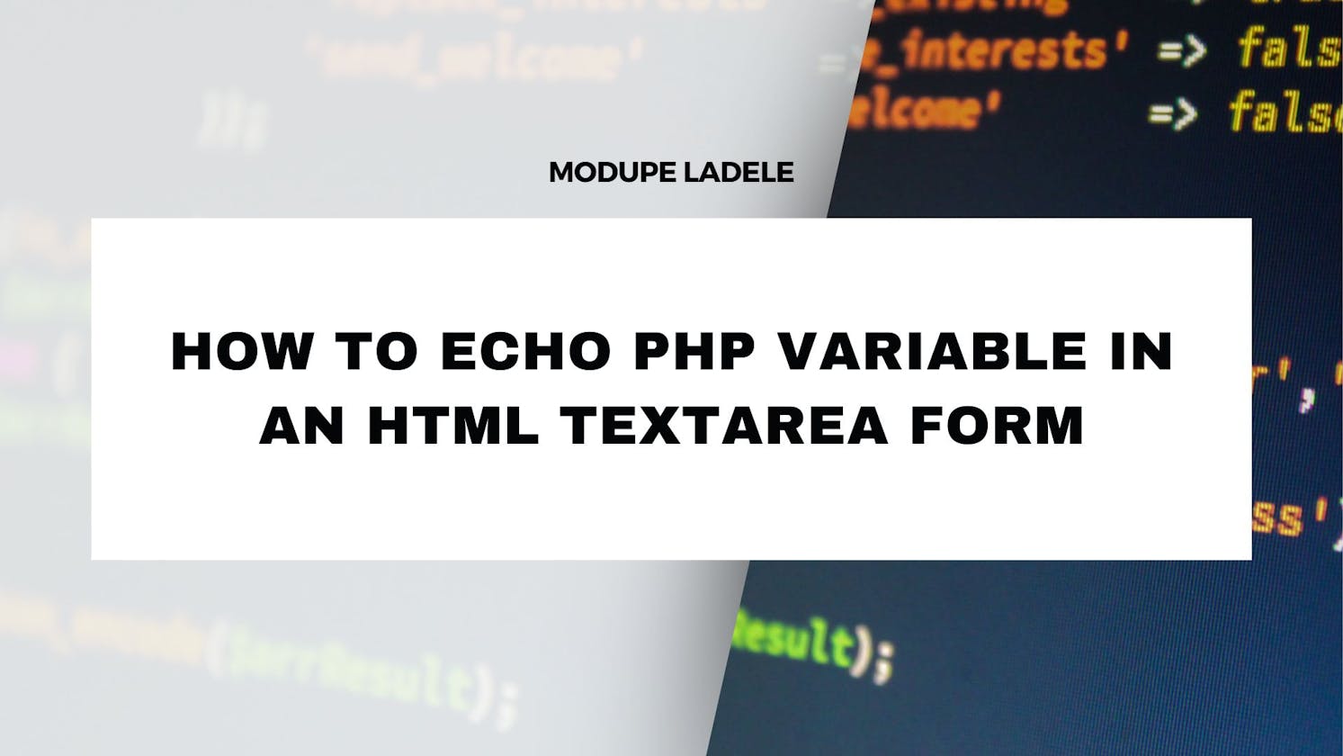 How To Echo Php Variable In An Html Textarea Form