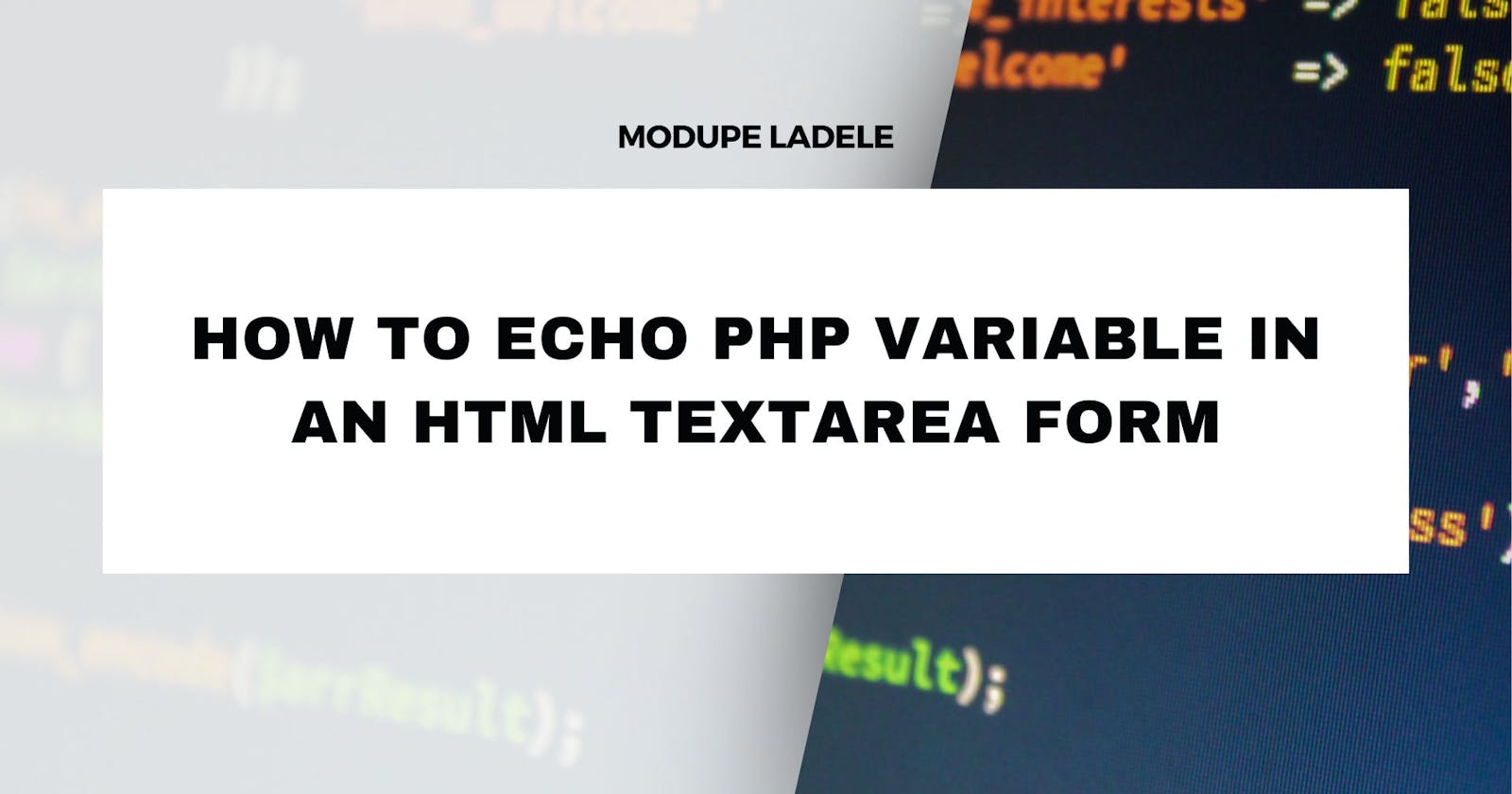 How To Echo Php Variable In An Html Textarea Form