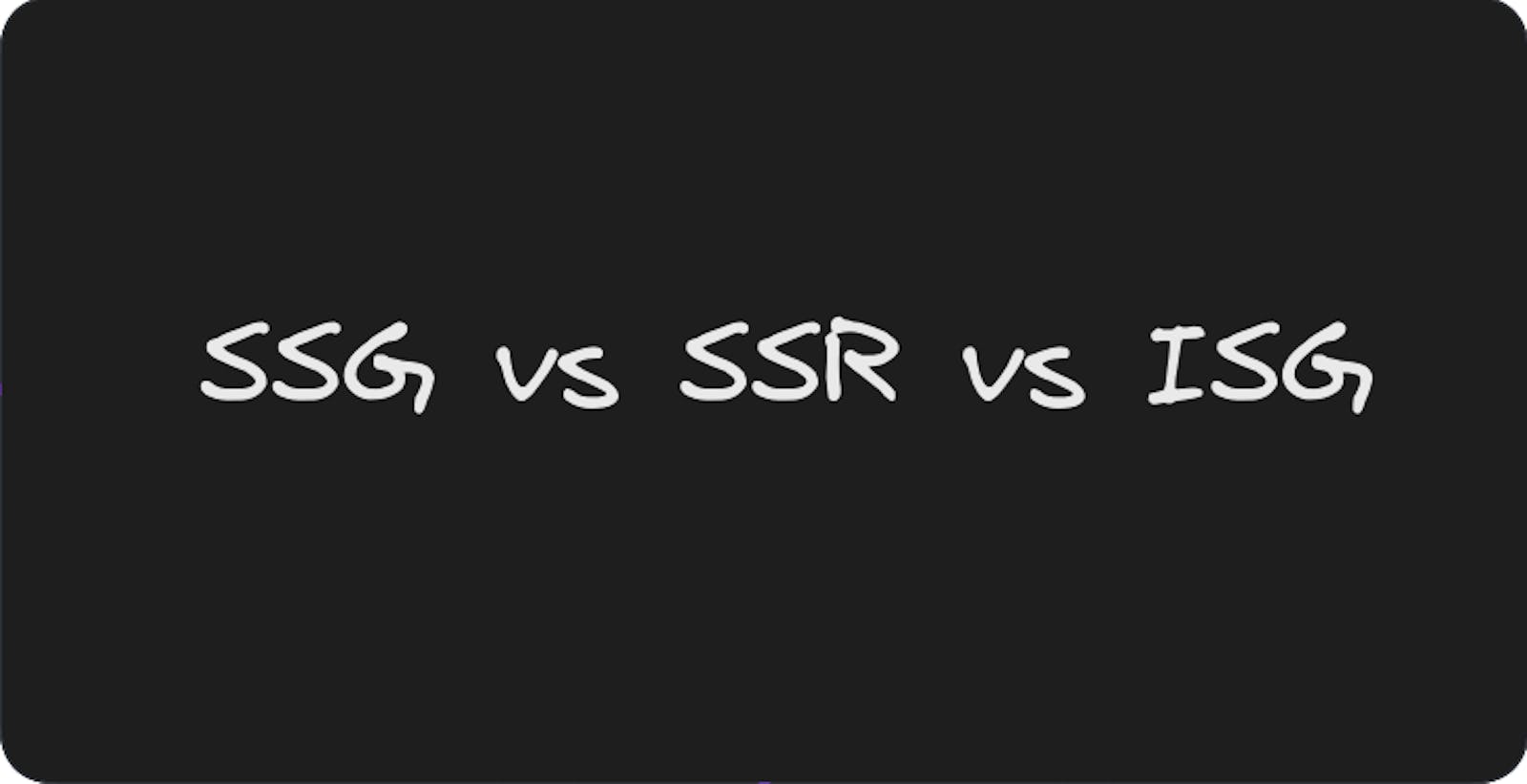 SSG vs SSR vs ISG  in Next JS.