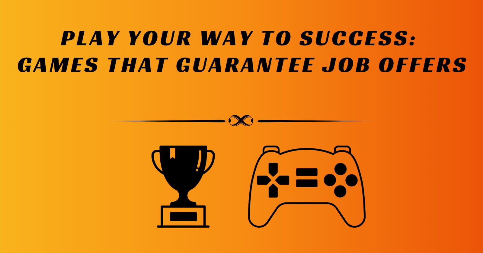 Play Your Way to Success: Games That Guarantee Job Offers