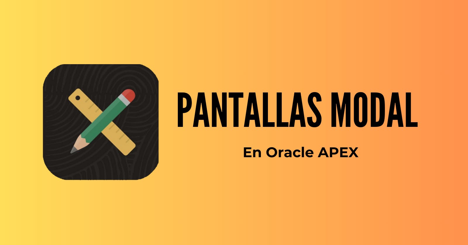 Uso de Páginas Modal en Oracle APEX