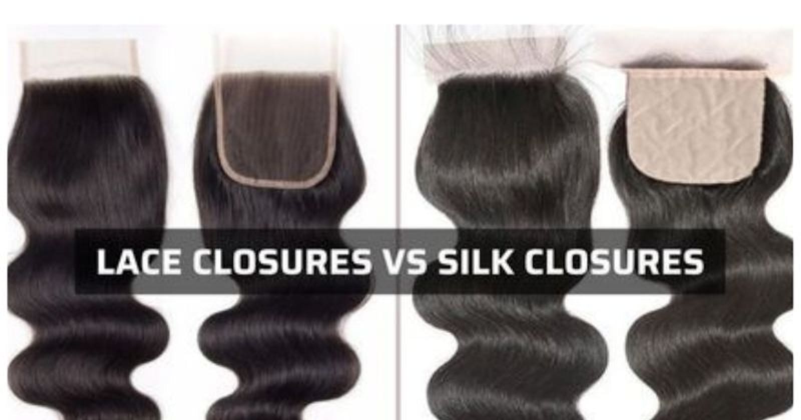 Lace Closures vs Silk Closures: Which One is Better for Your Hair?