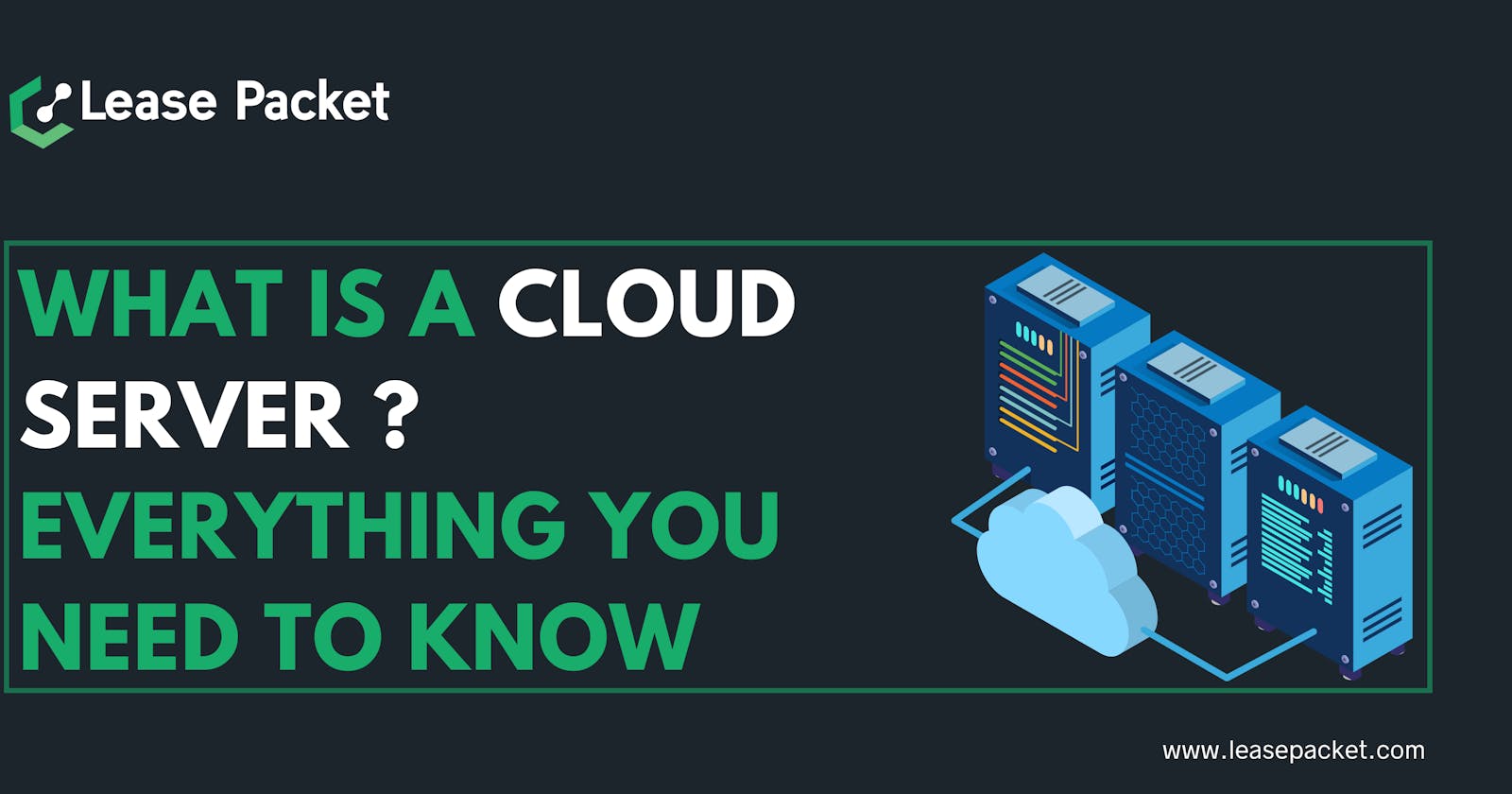 What is a Cloud Server - Everything you need to know