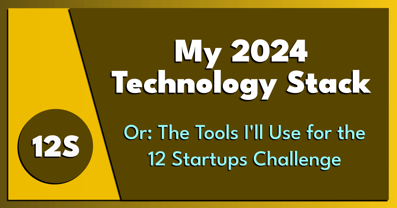 12S: My 2024 Technology Stack.