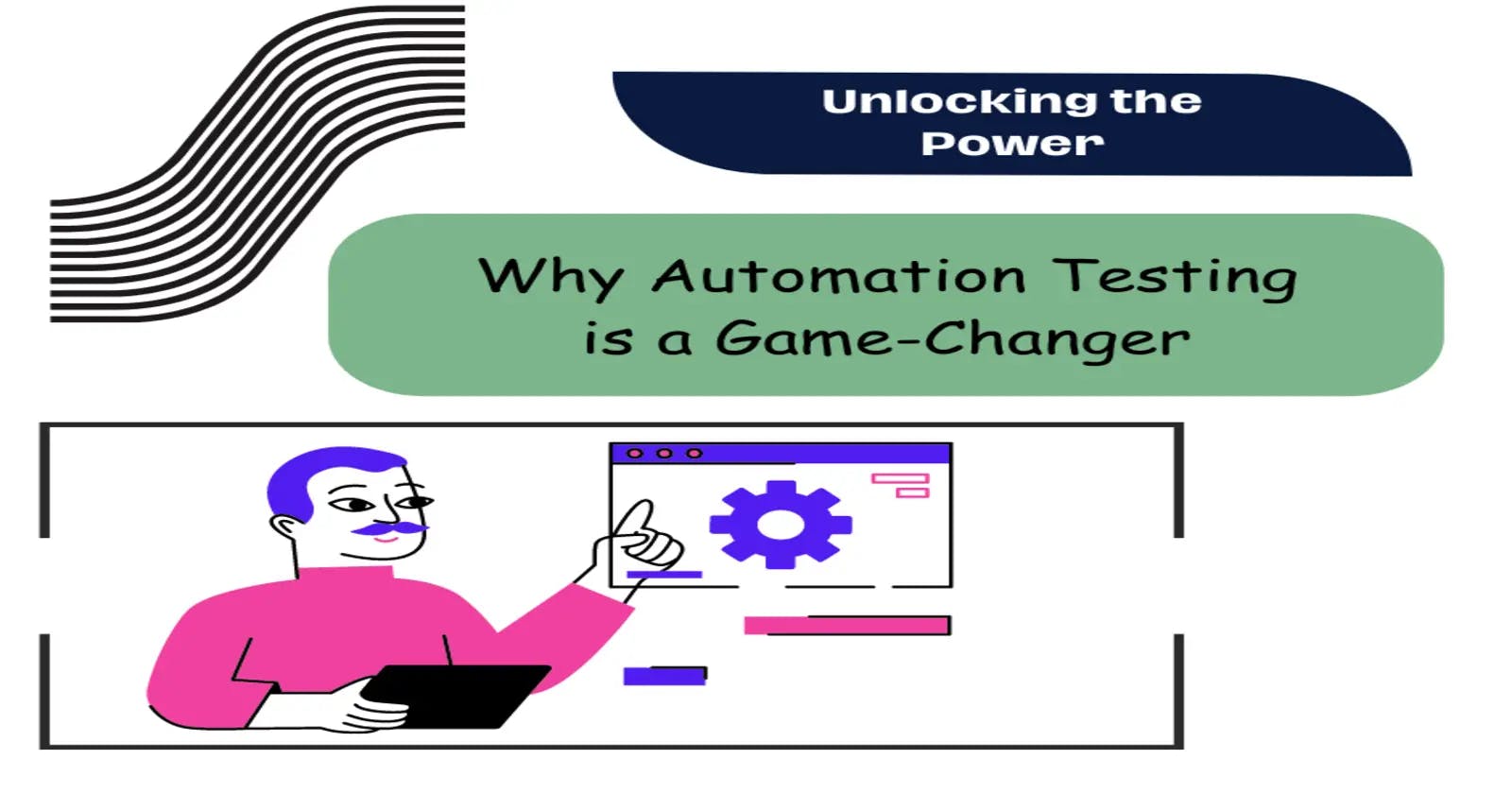 Unlocking the Power: Why Automation Testing is a Game-Changer