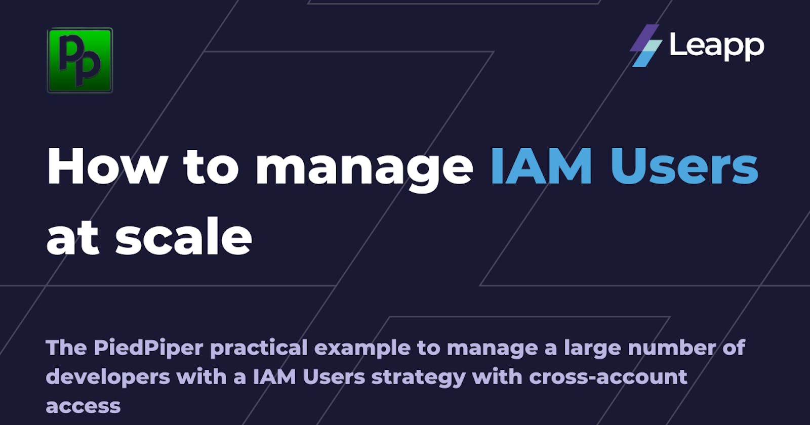 How to manage IAM Users at scale