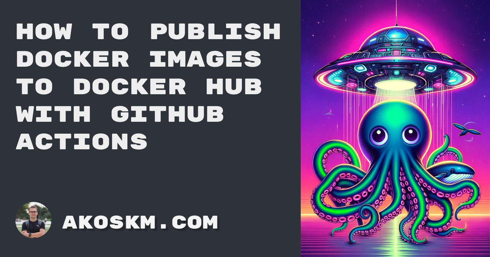 How to Publish Docker Images to Docker Hub with GitHub Actions