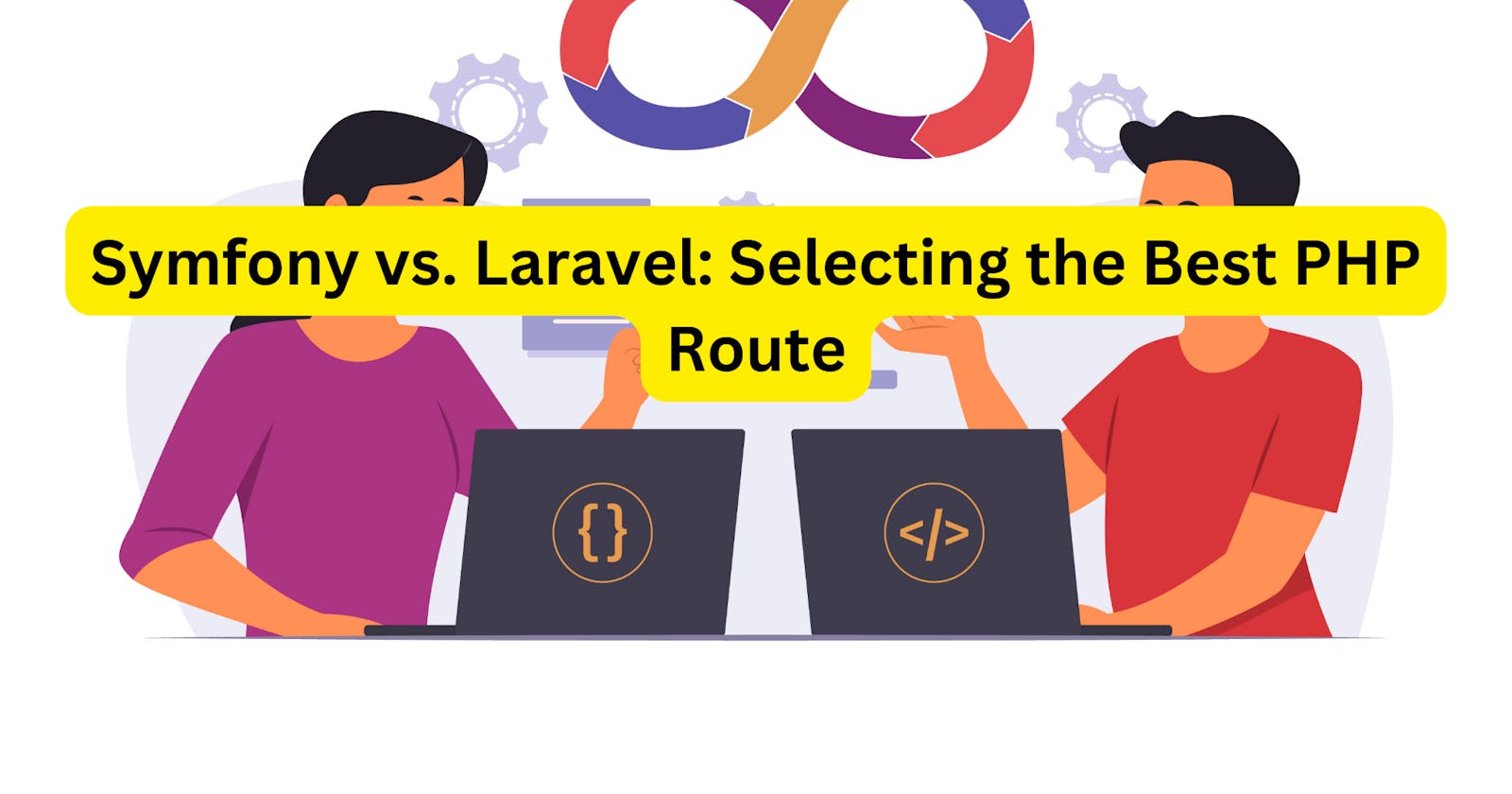 Symfony vs. Laravel: Selecting the Best PHP Route