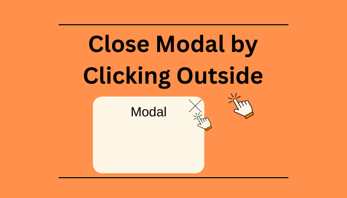 How to Close Modal by Clicking Outside The Modal