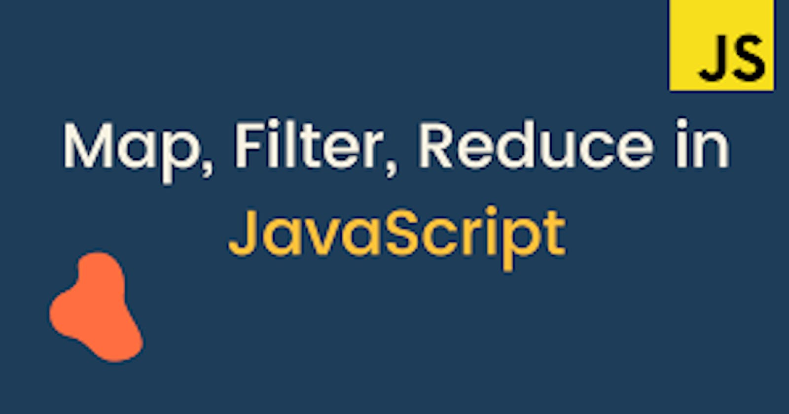 Filter(),Map(),Reduce() in Javascript.
