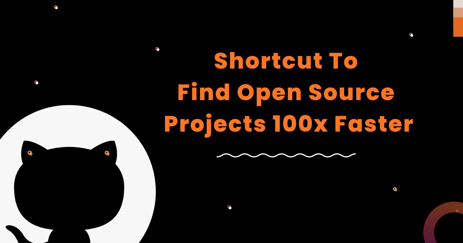 🎁 Shortcut to Find Open Source Projects 100x faster