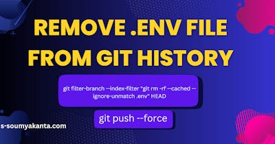 Cover Image for How to Remove Accidentally Pushed .env File in Git History