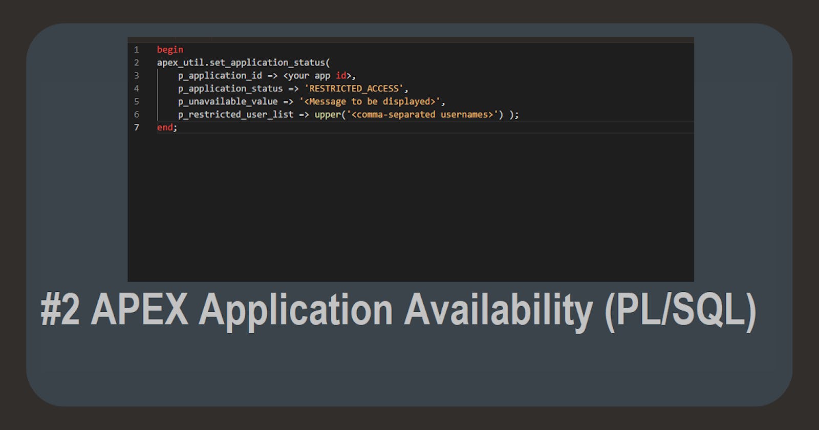Tip#2 Application Availability using PL/SQL