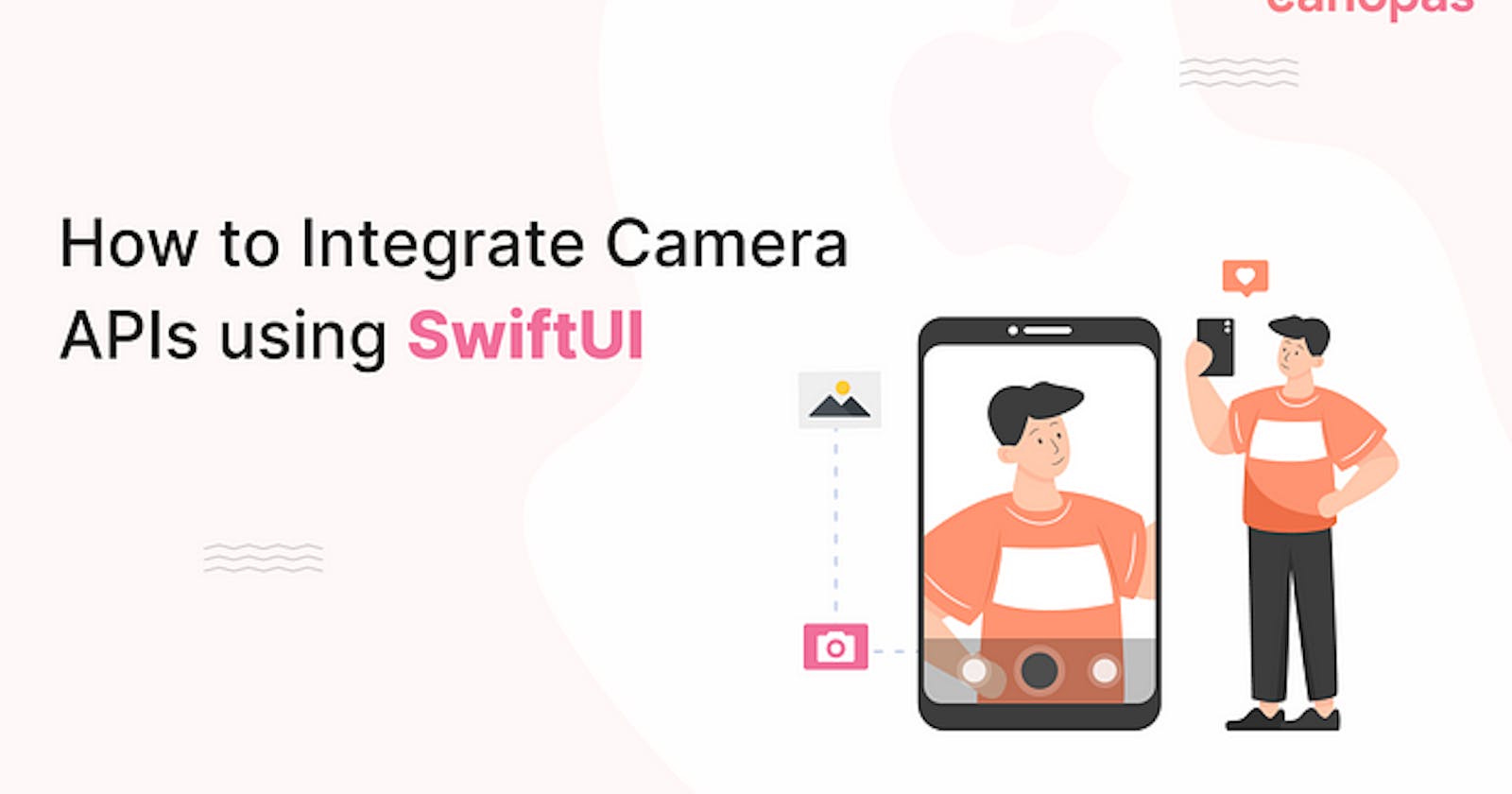 iOS — How to Integrate Camera APIs using SwiftUI — Part 2