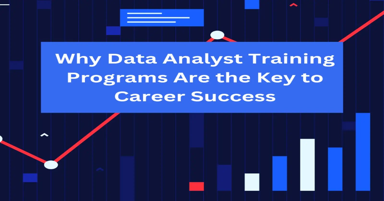 Why Data Analyst Training Programs Are the Key to Career Success