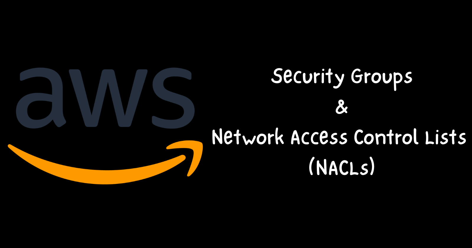 AWS Security Groups and Network Access Control Lists (NACLs)